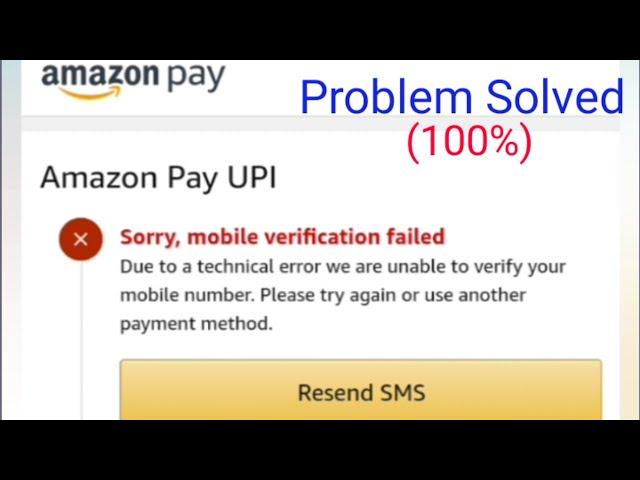 How to Fix Amazon Pay UPI Mobile Verification Failed | Amazon Pay UPI Verification Problem Solved