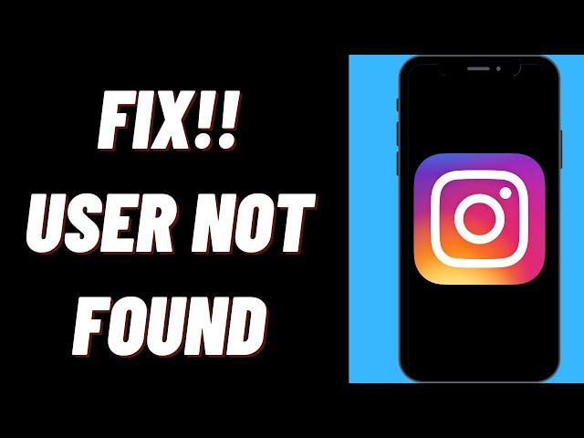 How To Fix Instagram User Not Found On iPhone