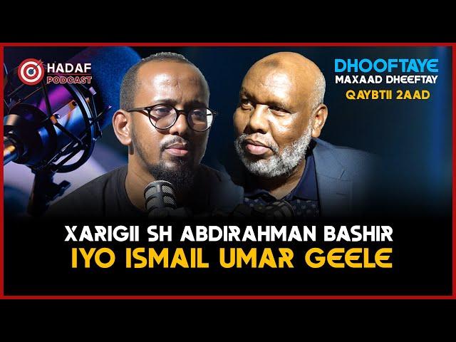 Xarigii Sh Abdirahman Bashir iyo  Xukunkii Ismail Omar Geele || Qaybtii 2aad || 2024