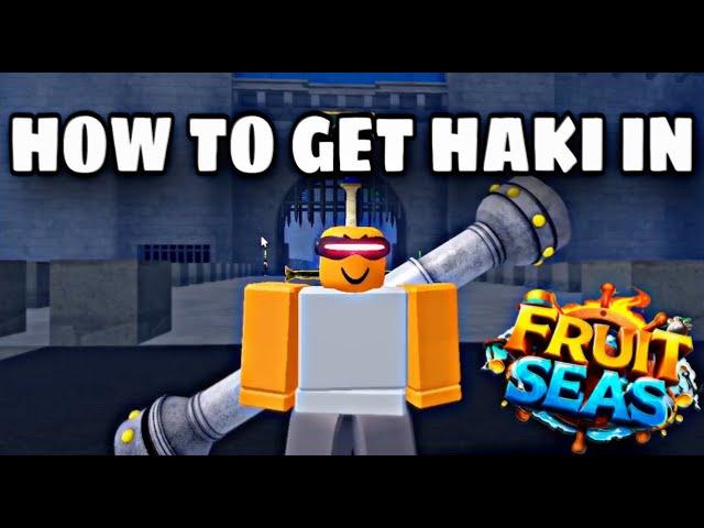 How To Get Haki In Fruit Seas + Scroll Locations