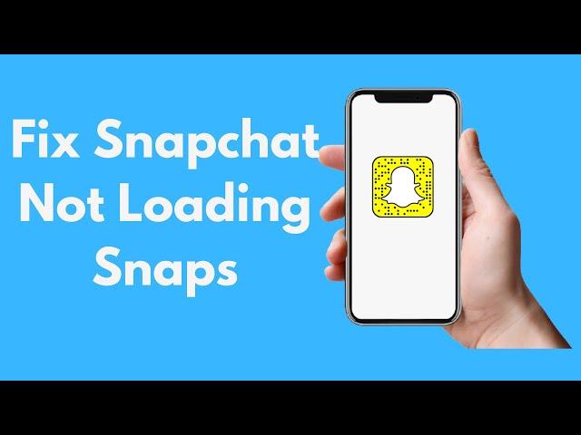 How to Fix Snapchat Not Loading Snaps (2021)