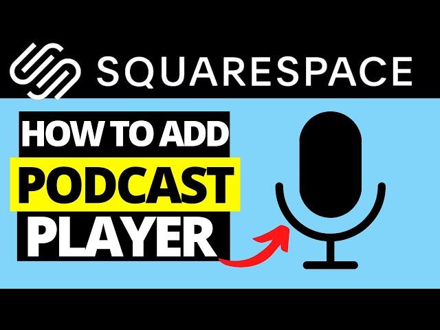 How To Add Podcast Player To Squarespace Website