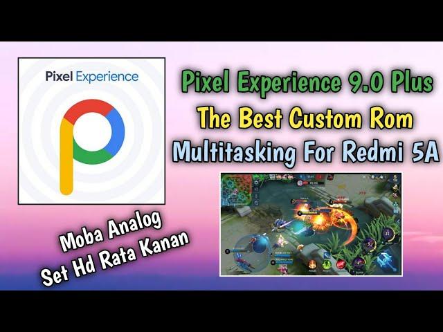 Best Rom Multitasking For Redmi 5A Riva | Install + Review Custom Rom Pixel Experience 9.0 Plus Riva