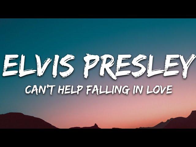 Elvis Presley - Can't Help Falling in Love (Lyrics)