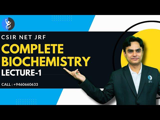 Lecture 1: Complete CSIR NET Life Science Biochemistry 2023 by IFAS