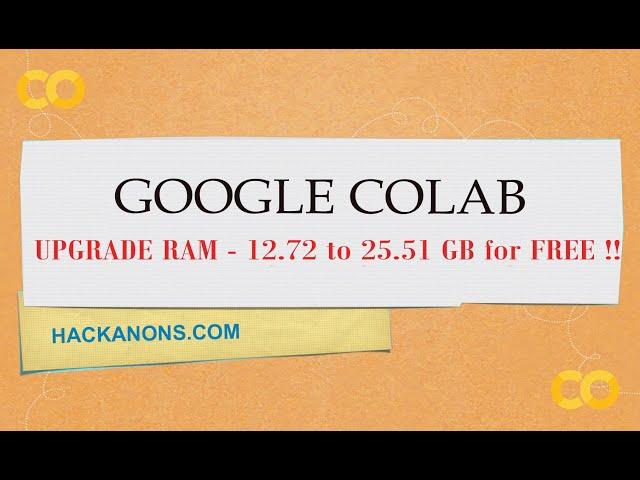 How to Increase Google Colab Ram from 12 GB to 25 GB for free of cost in 2020