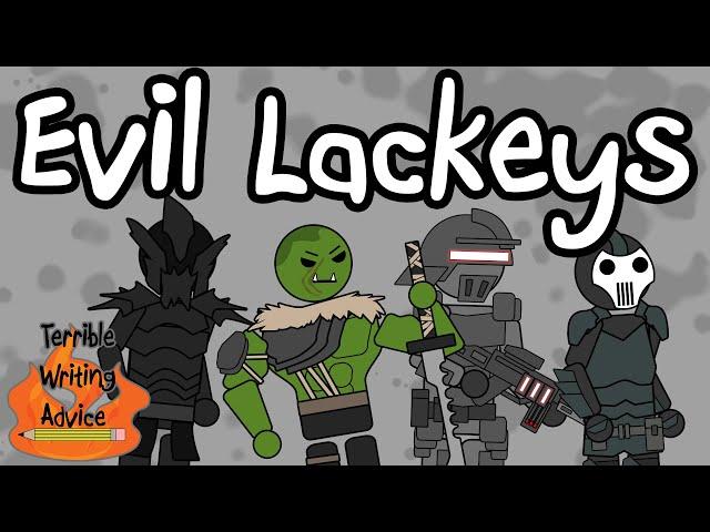 EVIL LACKEYS - Terrible Writing Advice