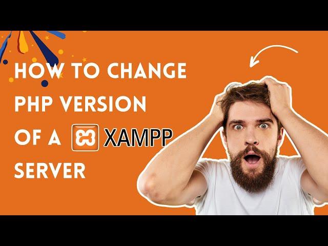 How To Change PHP Version Of Your Xampp Server Easy and Quick