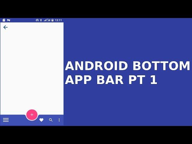 ANDROID BOTTOM APP BAR PT1