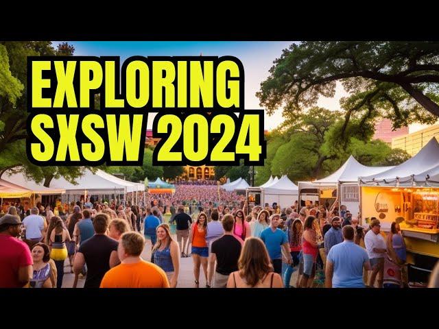 SXSW 2024: Texas - Your Ultimate Guide to the South by Southwest.