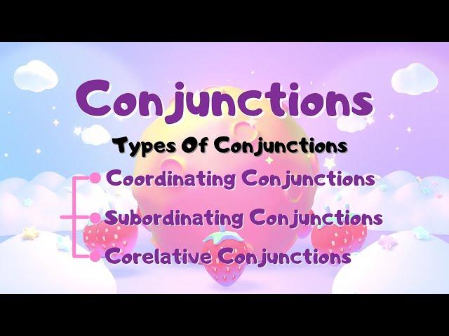 Conjunctions and Types of Conjunctions/ Coordinating/ Subordinating/ Correlative Conjunctions