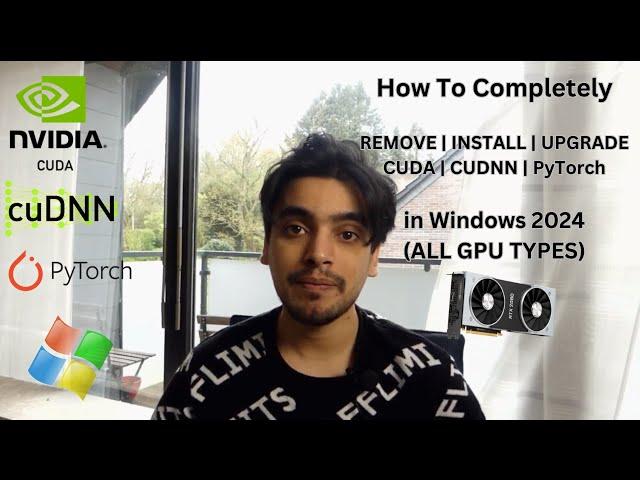 How to Completely Remove | Install | Upgrade Cuda, Cudnn & Pytorch in Windows For All GPU Types 2024