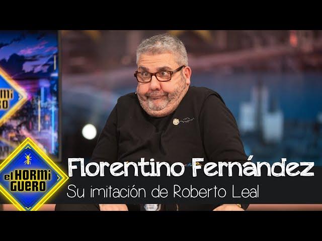 La brutal imitación de Florentino Fernández a Roberto Leal - El Hormiguero