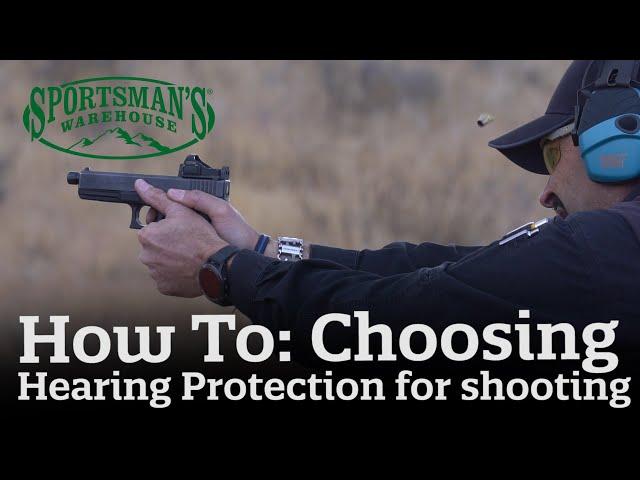 How To: Choosing Hearing Protection for Shooting