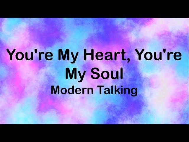 Modern Talking - You're My Heart, You're My Soul (Lyrics)