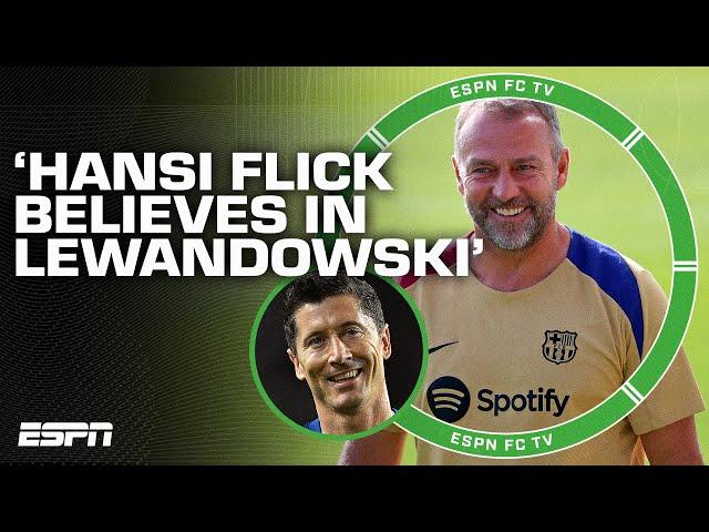 Hansi Flick has a BELIEF in Robert Lewandowski - Sid Lowe | ESPN FC