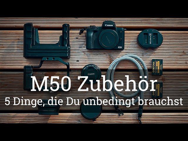 ⭐️ 5 Dinge, die Du für die EOS M50 UNBEDINGT haben musst