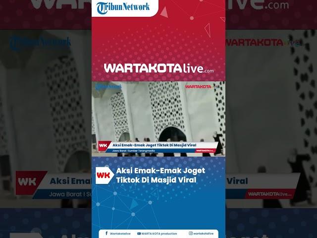 Aksi Emak-Emak Joget Tiktok Di Masjid Viral