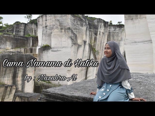 CUMA NAMAMU DI HATIKU BY NAZAHRA-AL (OFFICIAL MUSIC VIDEO) (Cipt. : S.Hariyanto)