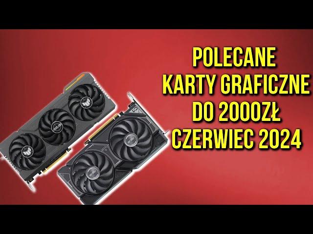 Polecane Karty Graficzne do 2000zł | Czerwiec 2024