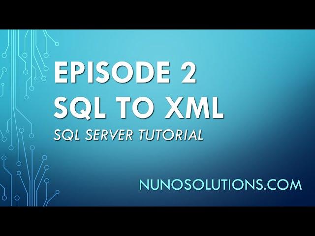 SQL Server - SQL to XML (Episode 2)