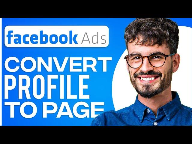 How To Convert A Facebook Profile To Page