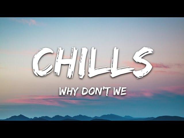 Why Don't We - Chills (Lyrics)