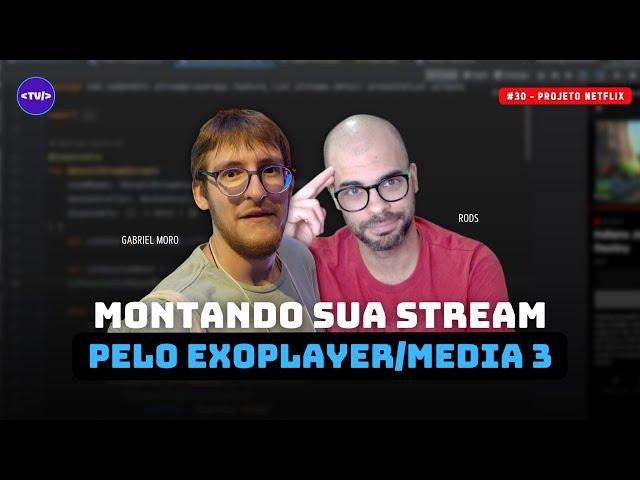 Montando sua Stream usando ExoPlayer / Media 3