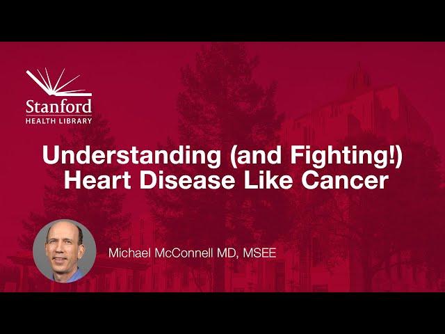 Understanding (and Fighting!) Heart Disease Like Cancer