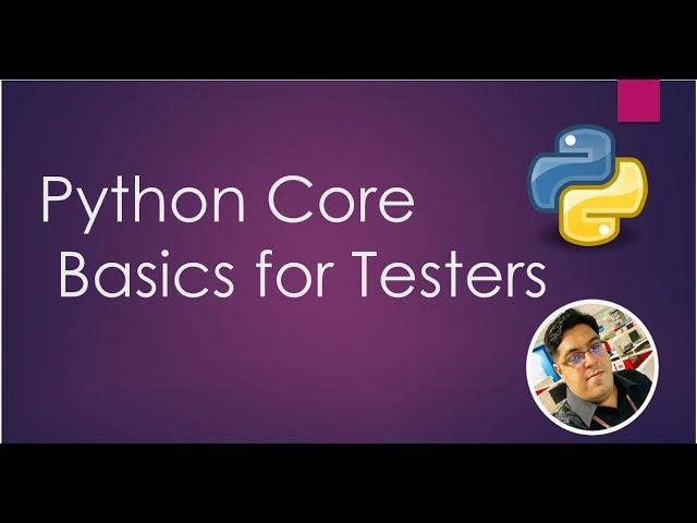 Python Core Introduction - Basics for testers