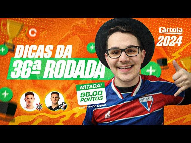 DICAS #36 RODADA | CARTOLA FC 2024 | TÁ DIFÍCIL DE ESCALAR!!