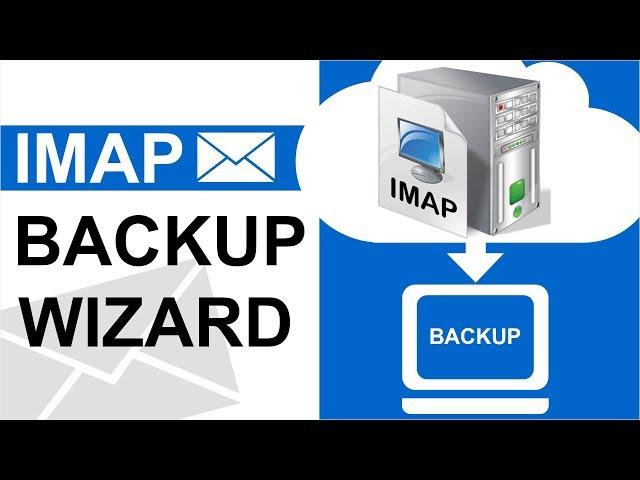 Backup IMAP Email Locally or Save IMAP to PST, MBOX, EML or Import IMAP to Gmail, Office 365