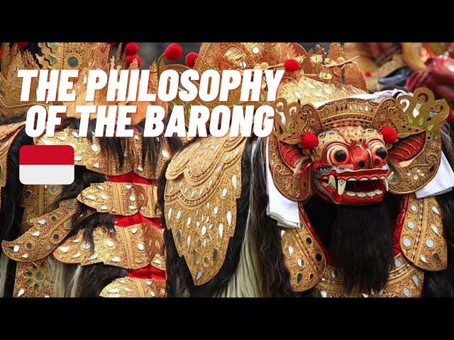 THE BARONG DANCE PHILOSOPHY OF BALI INDONESIA CULTURE