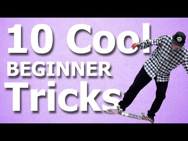 10 COOL SKATE TRICKS FOR BEGINNERS (NO OLLIE SKILLS REQUIRED)