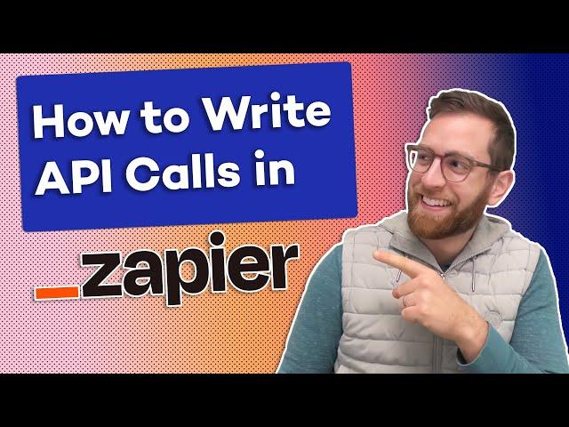 How to Write API Calls in Zapier | Webhooks by Zapier and API Requests