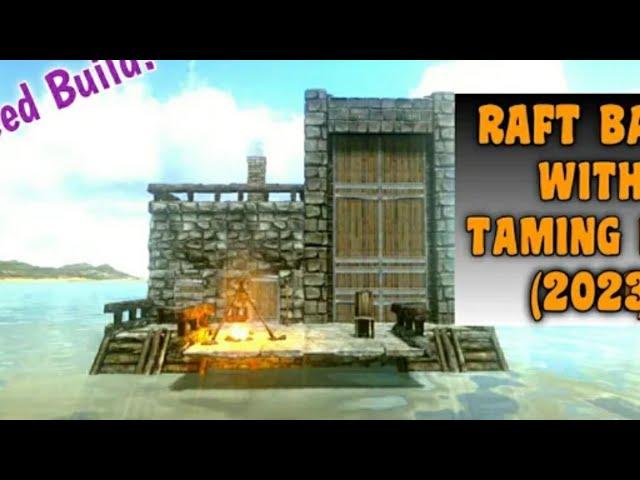 ।। ARK Mobile Building Raft Base With Taming Pen।।