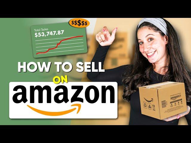 How to Sell on Amazon in 2025 (Step By Step Beginner's Guide)