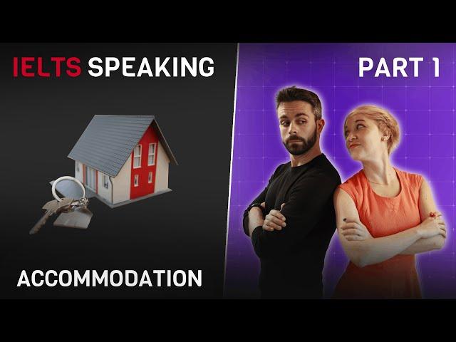 Answers and vocabulary for ACCOMMODATION | IELTS Speaking Part 1 (2022)