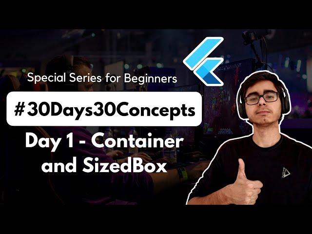 Container and SizedBox in Flutter | 30Days of Flutter App Development | Flutter App Development