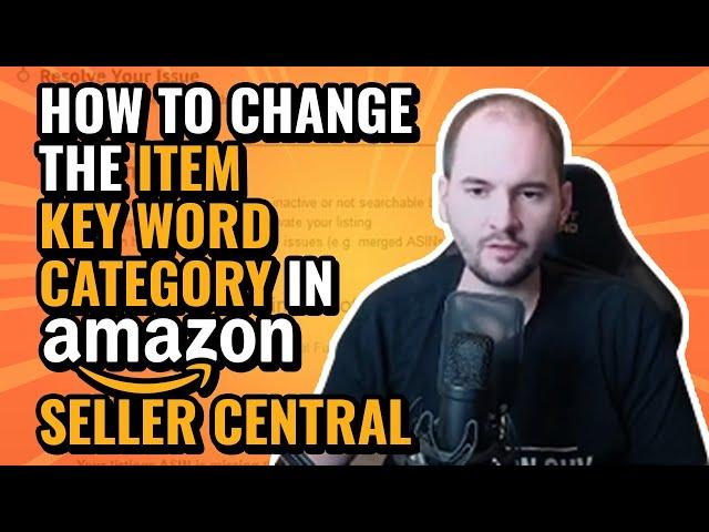 How to change the Item Type Keyword Category in Amazon Seller Central