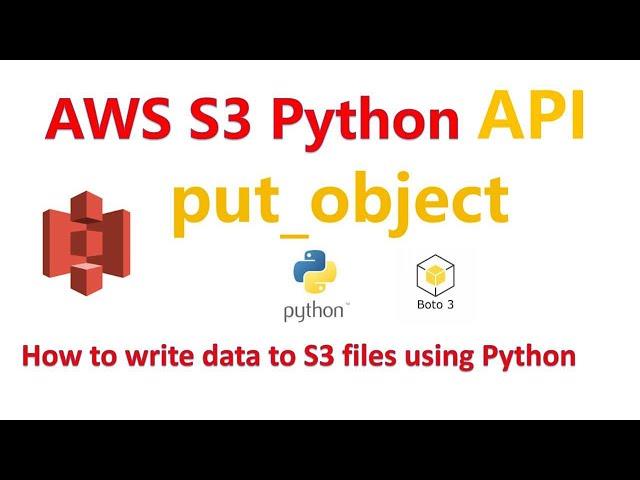 How to Write Data to S3 using Python (Boto3) API | put_object Method | Hands on Demo