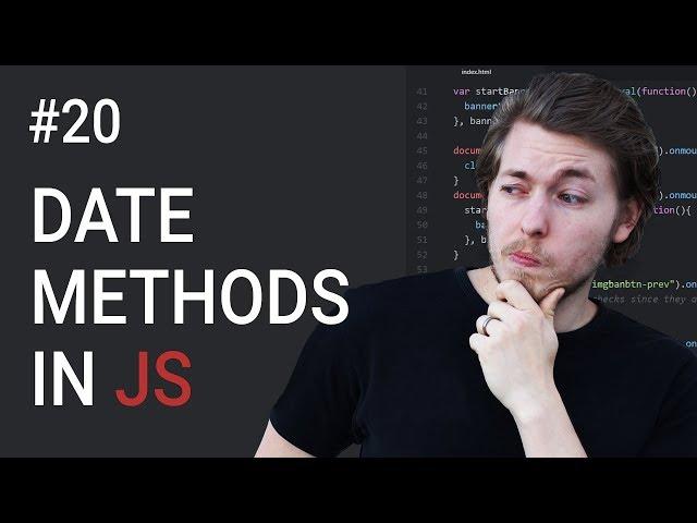 20: Date methods in JavaScript - Learn JavaScript front-end programming