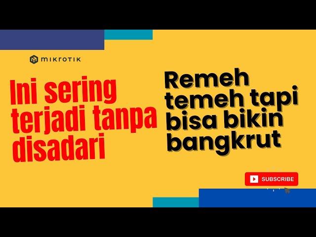 KARENA PROBLEM INI ?! PELANGGAN BISA KABUR SEMUA, SERING TIDAK ADA INTERNET di Jaringan RTRWNET