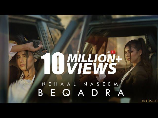 Beqadra | Nehaal Naseem | Official Music Video | Rythmish