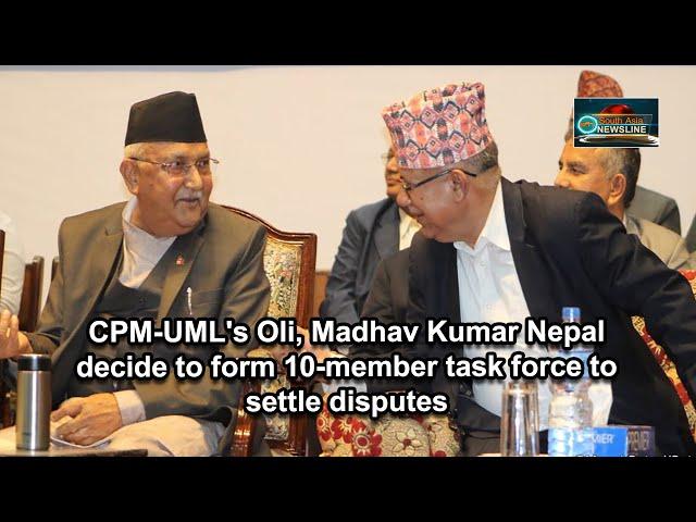 CPM-UML's Oli, Madhav Kumar Nepal decide to form 10-member task force to settle disputes