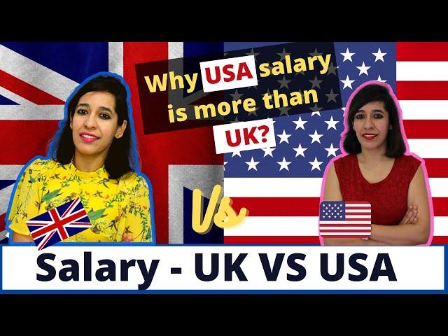 Why US salaries are higher than UK | Job & Salary comparison between US & UK