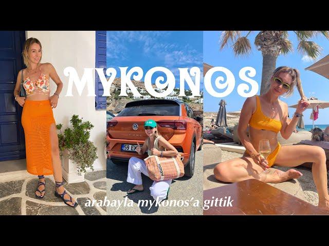 ARABAYLA MYKONOS'A GİDİYORUZ