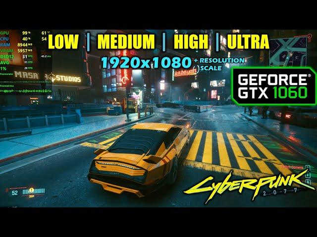 GTX 1060 | Cyberpunk 2077 - 1080p - All Settings