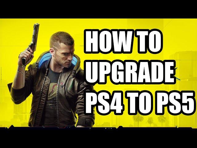 How to Upgrade Cyberpunk 2077 PS4 to PS5 // Cyberpunk 2077 PS5 Upgrade Patch 1.5