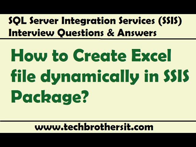 SSIS Interview Question - How to Create Excel file dynamically in SSIS Package